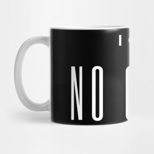 I GOT NO CHILL Mug